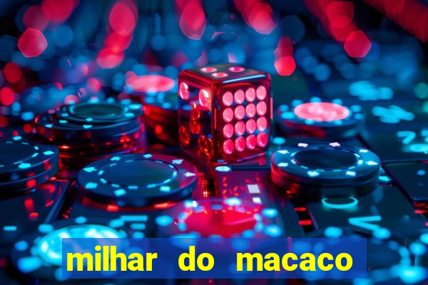 milhar do macaco que mais saem no jogo do bicho